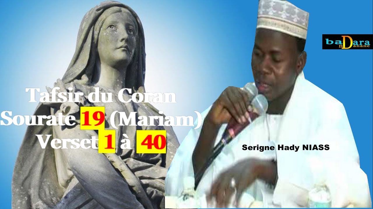 Tafsir du Coran Sourate 19 (Maryam) Verset 1 à 40 Avec Serigne Hady NIASS
