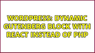Wordpress: Dynamic gutenberg block with react instead of php
