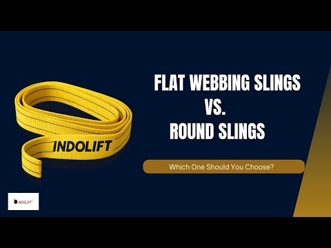 Webbing Slings- Flat Slings vs. Round Slings