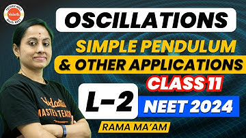 Oscillations | SHM Class 11 Physics | Part 2 | Simple Pendulum & Other Applications | NEET 2024/25