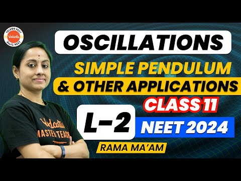 Oscillations | SHM Class 11 Physics | Part 2 | Simple Pendulum & Other Applications | NEET 2024/25