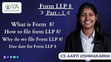 How to File Form LLP 8 | Part 1 | CS Aarti Vishwakarma