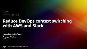 AWS re:Invent 2022 - Reduce DevOps context switching with AWS and Slack (PRT102)