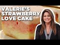 Valerie Bertinelli Makes a Strawberry Love Cake | Valerie's Home Cooking | Food Network