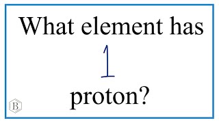 What Element Has One Proton