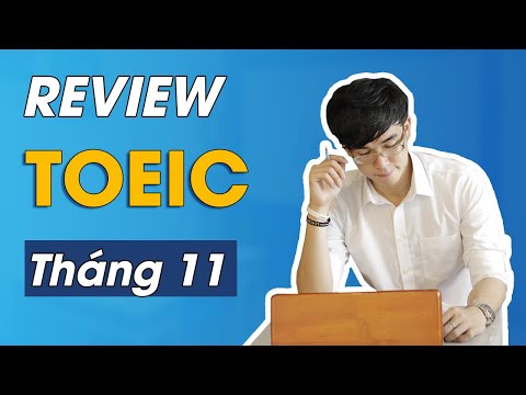 REVIEW ĐỀ THI TOEIC LISTENING THÁNG 11/2022 REVIEW ĐỀ THI TOEIC LISTENING THÁNG 11/2022