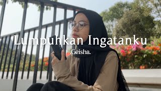 Lumpuhkan Ingatanku - Geisha ( cover )