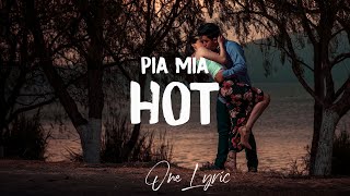 Pia Mia - HOT (Lyrics) | One Lyric