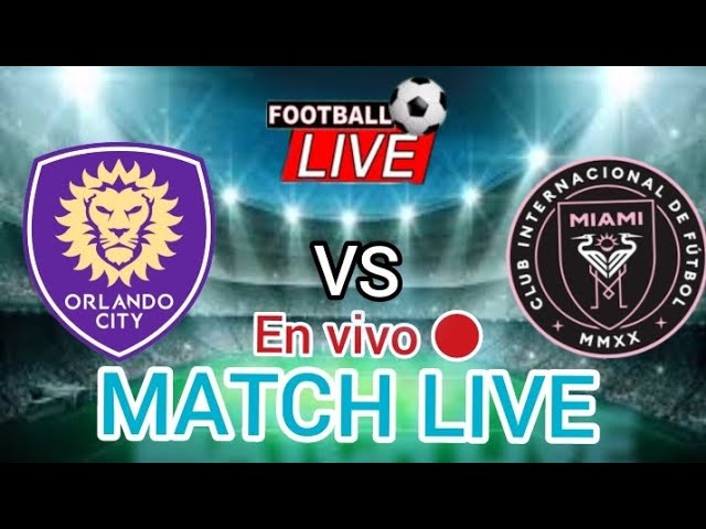 Orlando City x Inter Miami - Major League Soccer - Futebol Ao Vivo 