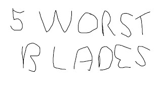 My 5 worst razor blades