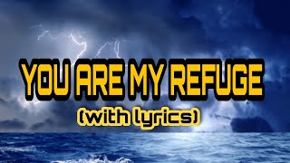 Video thumbnail of "YOU ARE MY REFUGE with lyrics"