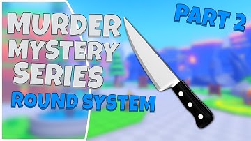 [ROUND SYSTEM] ROBLOX STUDIO Tutorial | How To Make A Game Like Murder Mystery Part 2