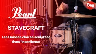 PEARL STAVE CRAFT | Caisses claires sculptées dans l’excellence | Test | Review | La Baguetterie