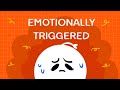 8 Signs You May Be Emotionally Triggered