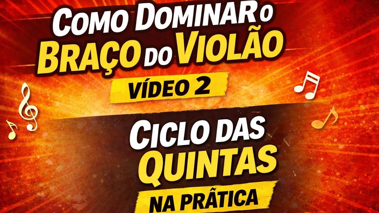 Como Dominar o Braço do Violão – Vídeo 2: Ciclo das Quintas na Prática
