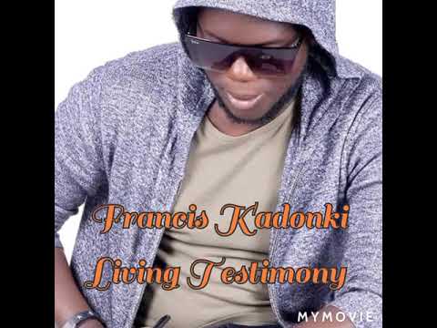Zambian Gospel music 2020 latest #Francis Kadonki #Living Testimony