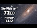 🔭 SKY-WATCHER 72ED - Mis primeras IMPRESIONES