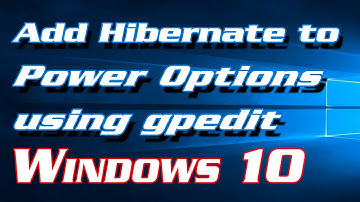 How to Add Hibernate to Power Options Using Group Policy Editor in Windows 10 | Definite Solutions
