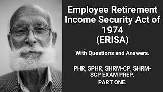 ERISA EXPLAINED - For the PHR, SPHR, SHRM-CP, SHRM-SCP Certification Exams - With Practice Tests.