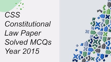 CSS Constitutional Law Paper Solved MCQs Year 2015 || Objective Part