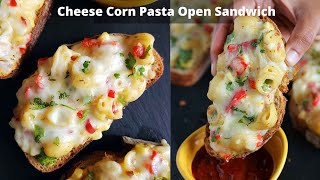 Cheese Corn Pasta Open Sandwich