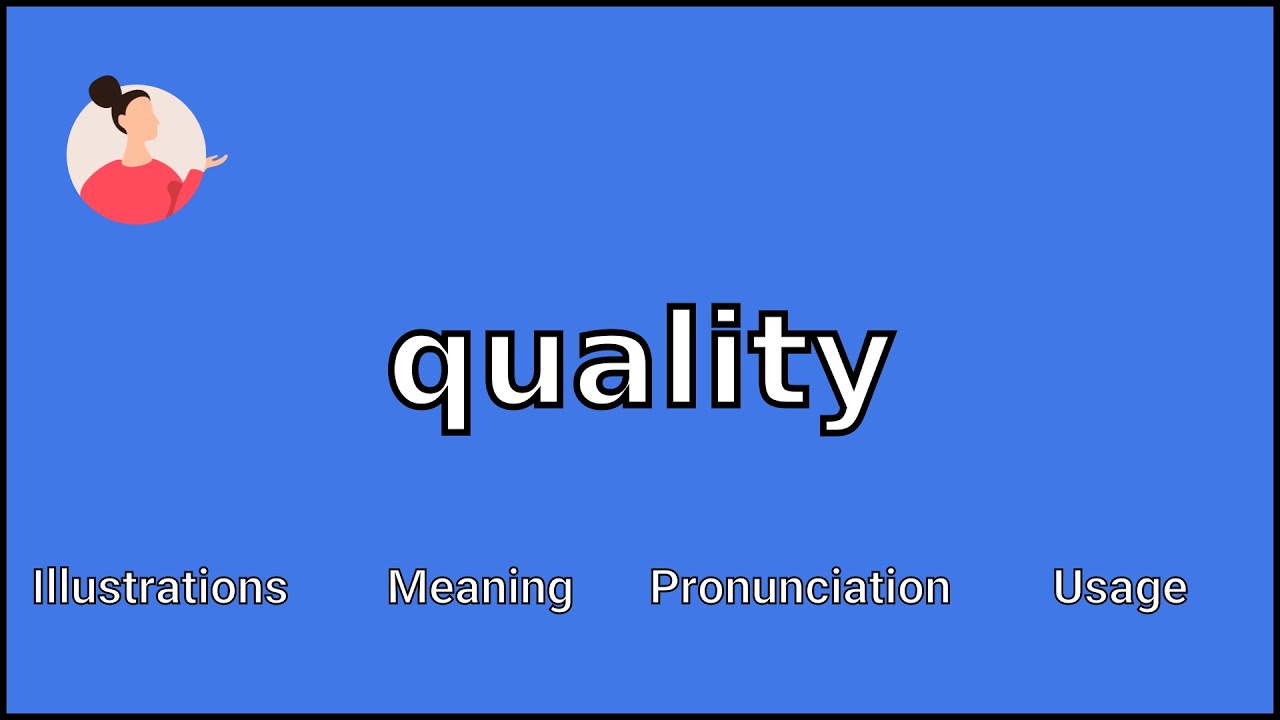 QUALITY - Meaning and Pronunciation