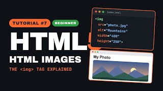 HTML5 Tutorial #7 — HTML Images Explained (The *img Tag and src & alt Attributes)