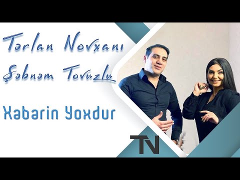 Terlan Novxani & Sebnem Tovuzlu - Xeberin Yoxdur 2023 (Yeni Klip)