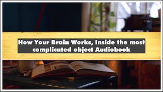 New Scientist How Your Brain Works Inside The Most Complicated Object Audiobook