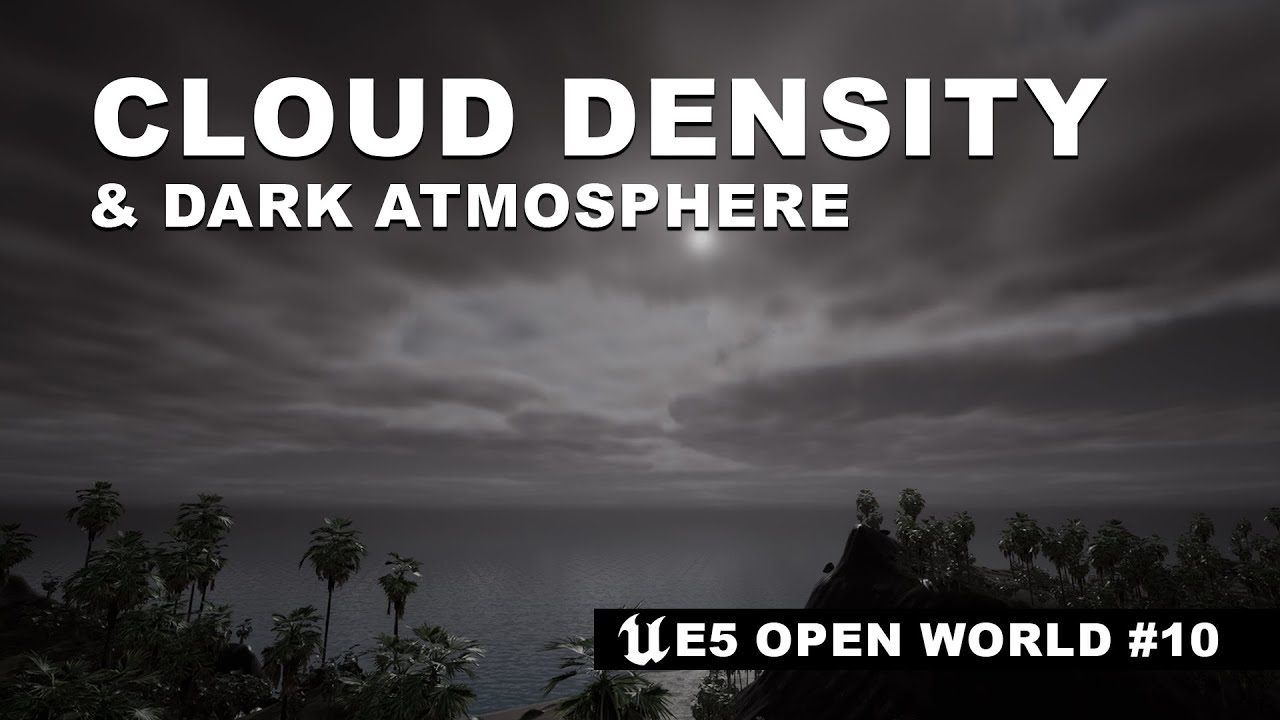 UE5 Open World #12 - SkyAtmosphere - Change Cloud Density and Darken ...