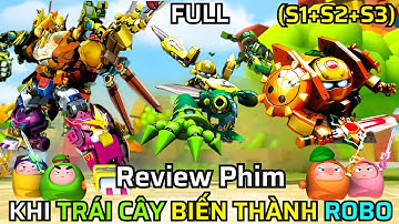 FULL Trọn Bộ 3 Mùa | Khi Trái Cây BIẾN Thành Robo (S1+S2+S3) | Review Phim Hoạt Hình Tuổi Thơ