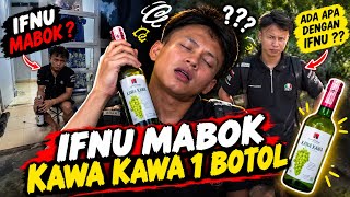 IFNU MABOK KAWA KAWA 1 BOTOL !! ADA APA DENGAN IFNU ??? || Ghandi GR