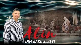 Alin din Bărbulești - ACEL CE VEGHEA