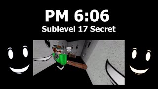 Sublevel 17 Secret | PM 6:06