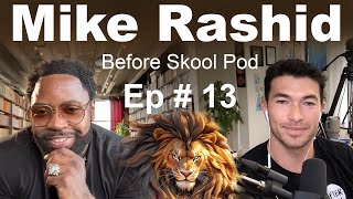 Mike Rashid  Stop Being Weak, Conquer Your Fears, Live like a Gentle Warrior | BSP # 13