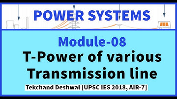 Power Systems | Module-08 | T-Power of various Transmission line | Target IES