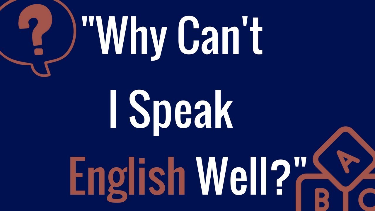 Why Can T I Speak English Well English Listening Exercise Youtube