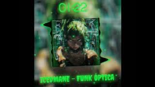 ICEDMANE - FUNK ÓPTICA (Ultra Slowed)