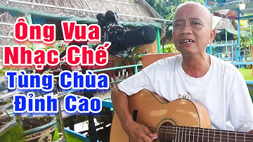 Ông Vua Nhạc Chế Tùng Chùa Khiến Vạn Người Say Mê - LK Cô Hàng Xóm