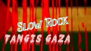 Tangis gaza /slow rock Indonesia !! ciptaan sendiri by :Nefavarius !!