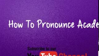 How To Pronounce Academus