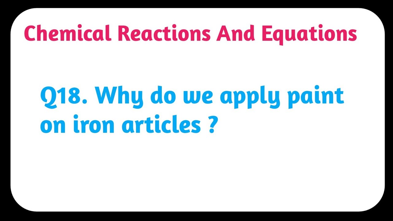 Q18. Why do we apply paint on iron articles ? YouTube