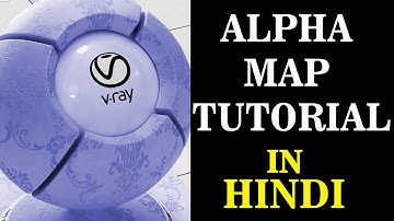 UNDERSTANDING ALPHA MAP IN VRAY 3DS MAX | VRAY TUTORIAL 3DS MAX IN HINDI
