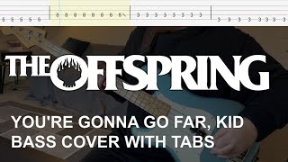 The Offspring - You're Gonna Go Far, Kid (Bass Cover with Tabs)
