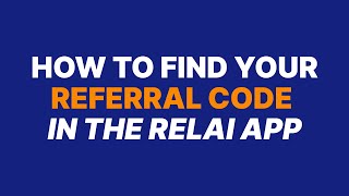 How to find your referral code in the Relai app