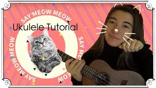 Video thumbnail of "Say Meow Meow by CELINE Ft.Cloud Wang | Ukulele Tutorial"