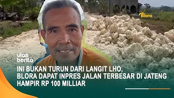 Ini Bukan Turun Dari Langit Lho, Blora Dapat Inpres Jalan Terbesar di Jateng Hampir Rp 100 Milliar