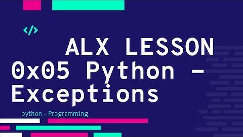 0x05 Python - Exceptions فيديو الحل | ALX بالعربي