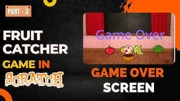 Game Over Screen in Fruit Catcher Game in Scratch || Scratch Tutorial in Hindi || #scratchcommunity