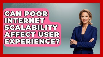 Can Poor Internet Scalability Affect User Experience? - Internet Infrastructure Explained
